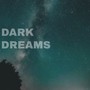 DARK DREAMS