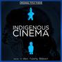 Indigenous Cinema | Film (feat. Kuka Fleischer)