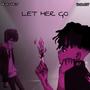 Let Her Go (feat. BRXKNHRT)