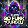 Go Funk Yourself (Explicit)