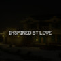 INSPIRED BY LOVE