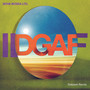 IDGAF (Dataset Remix) [Explicit]