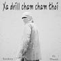 Xa Drill Cham Cham Thoi (Explicit)