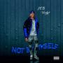 NOT BY MYSELF (Explicit)