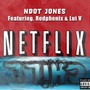 NetFlix and Chill (feat. RedPhenix & Lui V) [Explicit]