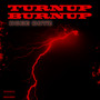 TurnUp BurnUp (Explicit)