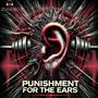 Punishment For the Ears