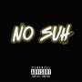 No Suh (Explicit)