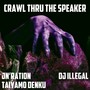 Crawl Thru The Speaker (Explicit)