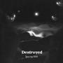 Destroyed (Explicit)