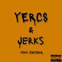 YERCS & JERKS (Explicit)