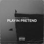 Playin Pretend (Explicit)