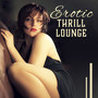 Erotic Thrill Lounge: Sexy Jazz, Sensual Vibes, Booty Call, Shades of Love, Night Club Date, Background Music