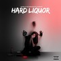 Hard Liquor (Explicit)