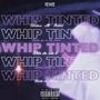 Whip Tinted (Explicit)