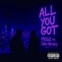 All You Got (feat. Jake Neary) [Explicit]