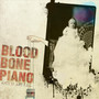 Blood Bone Piano (Explicit)
