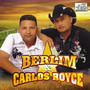 Berlim & Carlos Royce