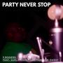 PARTY NEVER STOP (feat. GIRLXHIGHLIGHT & HONEY-B-SWEET) [Explicit]