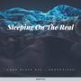 Sleeping On The Real (feat. Oddentical) [Explicit]