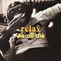 Relax we all die EP (Explicit)