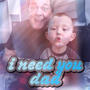 I need you dad (Explicit)