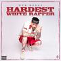 Hardest White Rapper (Explicit)