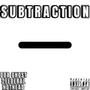 SUBTRACTION (feat. 2federal & HOTHEAD) [Explicit]