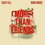 More Than Friends (feat. Easy Ell)