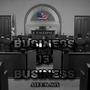 Business Is Business EP 1 (Explicit)