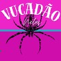 Vucadão Nelas (Explicit)