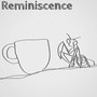 Reminiscence (Explicit)