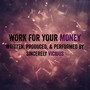 Work for Your Money (Explicit)