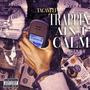 Trappin Aint Calm (Explicit)