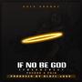 If No Be God (feat. Pucado & Paine)