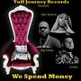 We Spend Money, Vol. 1 (feat. Mrs Baretta & Big Eddie)