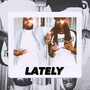 Lately (feat. EMG Savage) [Explicit]