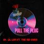 Pull the plug (feat. The kid chris) [Explicit]