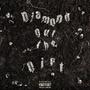 Diamond Out The Dirt (Explicit)