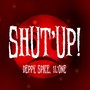 Shut'up! (Explicit)