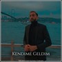 Kendime Geldim