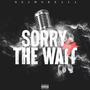 Sorry 4 The Wait (Explicit)