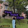 Yang Tidak Cinta