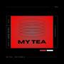 My Tea (Edit/Remix)