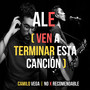 Ale (ven a terminar esta canción)