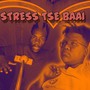 Stress Tse Baai (Explicit)