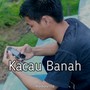 Kacau Banah