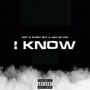 I Know (Explicit)