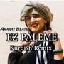 Kurdish Trap_ Ez Paleme _ (Explicit)