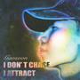 I don't chase, I attract (Explicit)